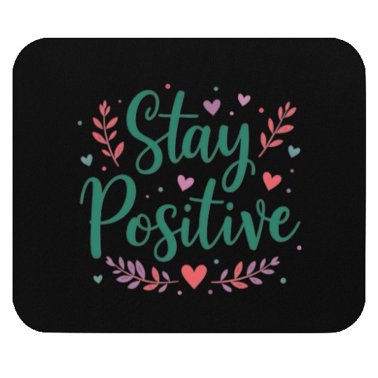 Stay Positive Handwriten Mouse Pads