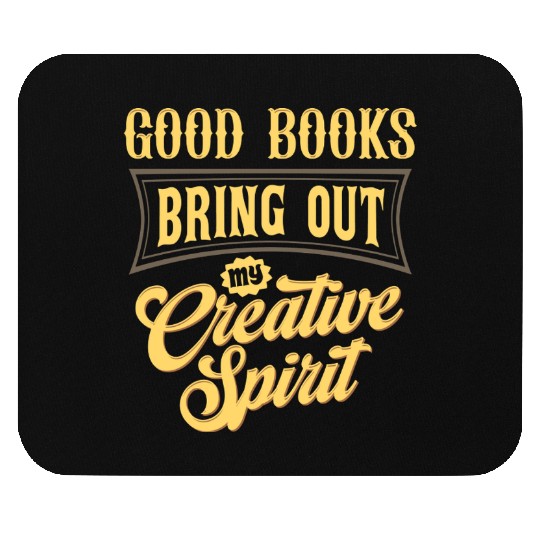 Good Books Bring Out My Creative Spirit Mouse Pads