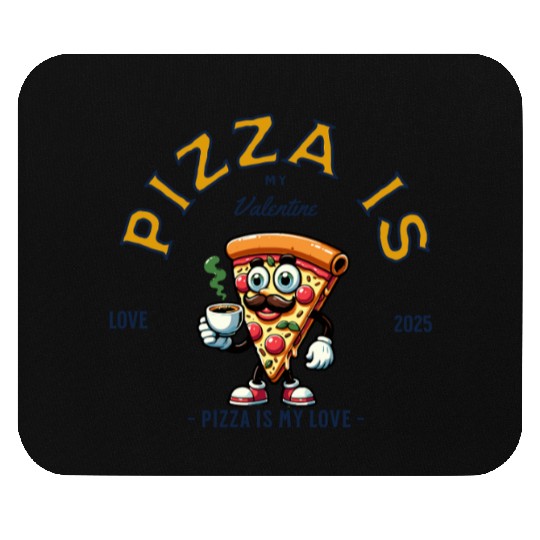 Pizza Is My Valentine Cheesy Love Mouse Pads