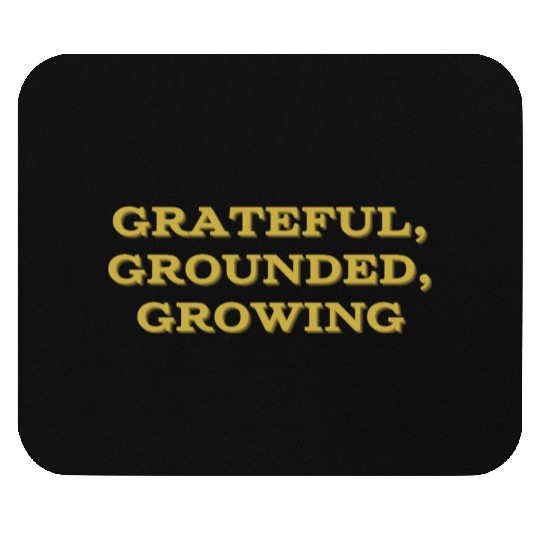 Grateful, grounded, growing mindfulness Mouse Pads