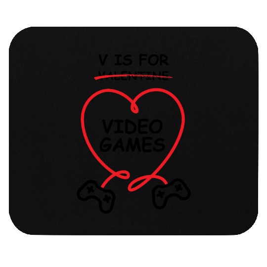 V Is For Video Games - Funny Valentine's Day Gift Mouse Pads