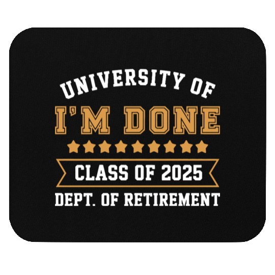 University Of I'm Done Teacher Funny Retirement Mouse Pads