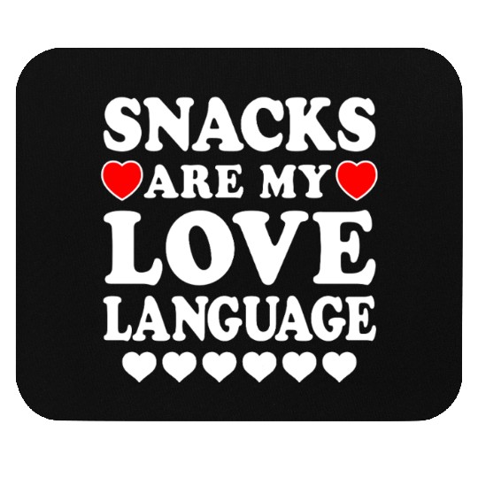 Snacks Are My Love Language Funny Valentines Day Mouse Pads