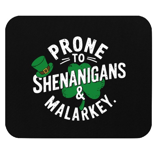 Prone To Shenanigans & Malarkey Shamrock St Patric Mouse Pads