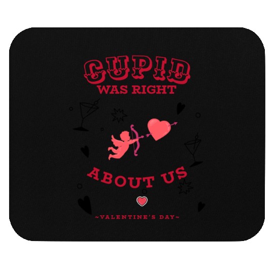 CUPID WAS RIGHT ABOUT US Mouse Pads