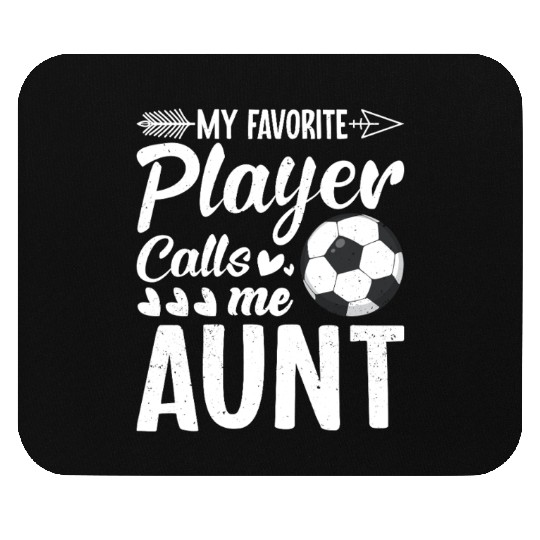 Aunt Soccer My Favorite Player Calls Me Aunt Mouse Pads