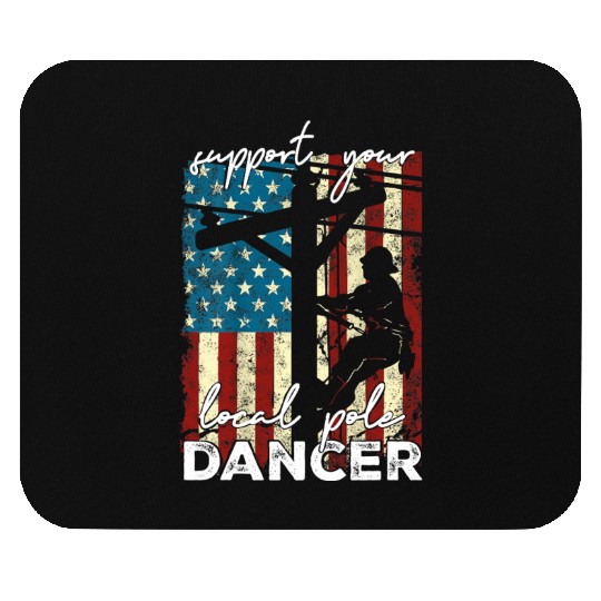 Support Your Local Pole Dancer – Funny Lineman Mouse Pads
