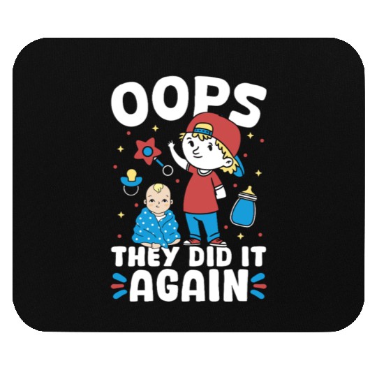 New Baby - Oops They Did It Again Big Brother Mouse Pads