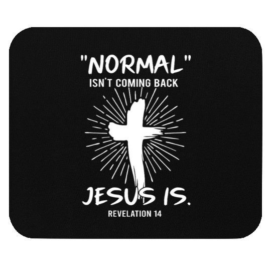 Normal Isn't Coming Back Jesus Is Happy Easter Mouse Pads