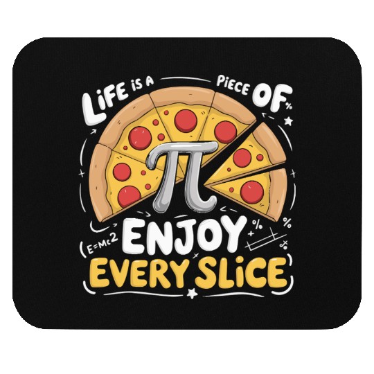 Happy Pi Day Life is Piece Of Pizza Pie Foodie Mouse Pads
