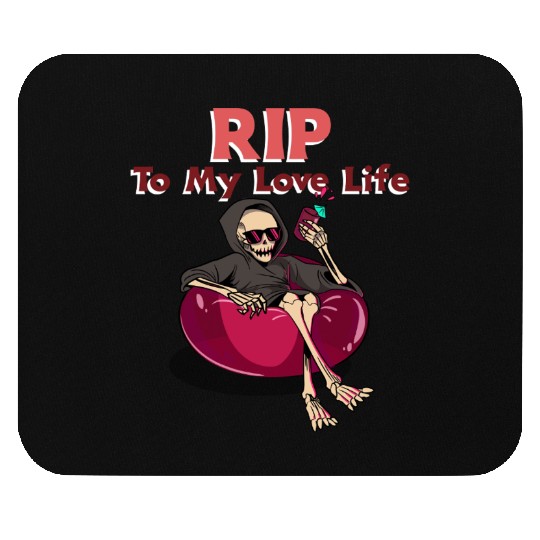 RIP To My Love Life - Skeleton Valentine Mouse Pads