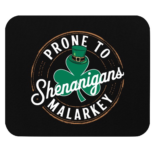 Prone To Shenanigans & Malarkey St Patrick's Day Mouse Pads