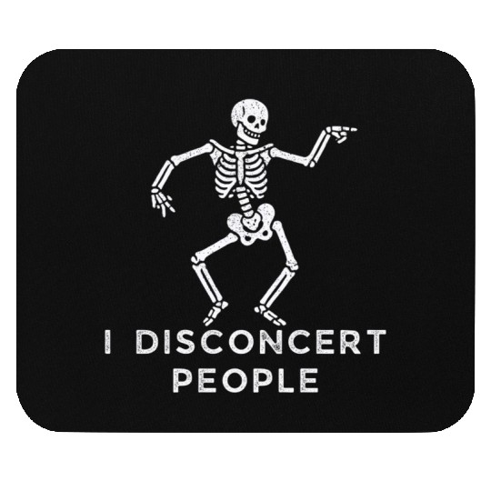 "I Disconcert People" Dancing Skeleton (Light) Mouse Pads