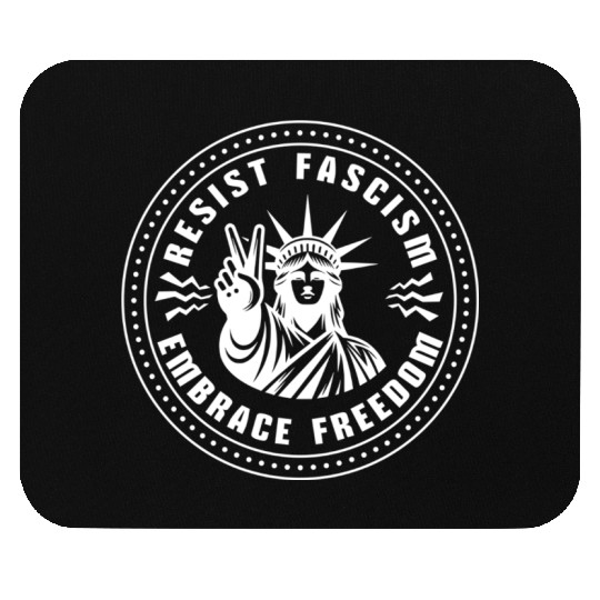 Resist Fascism ~ Embrace Freedom Mouse Pads