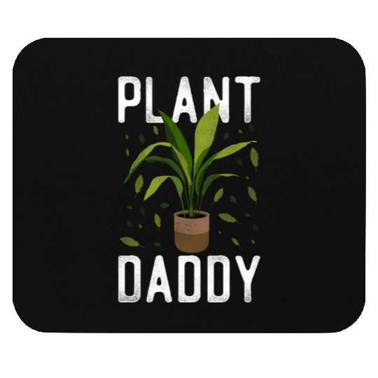 Plant Lover Gardening Plant Daddy Mouse Pads