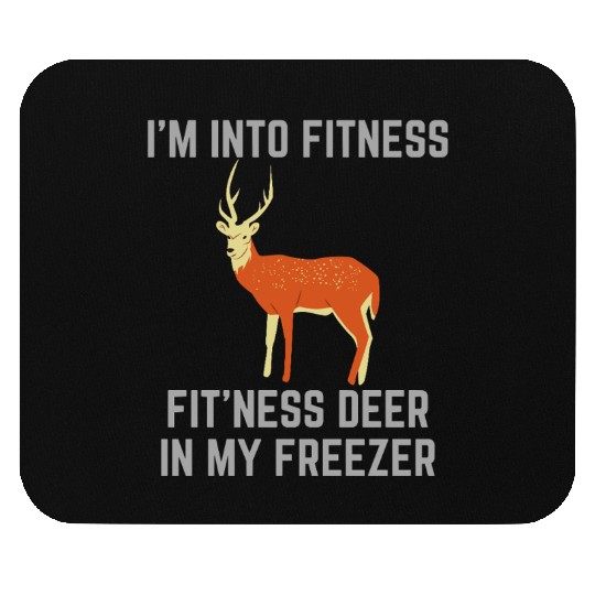 I'm Into Fitness Fit'ness Deer In My Freezer Mouse Pads