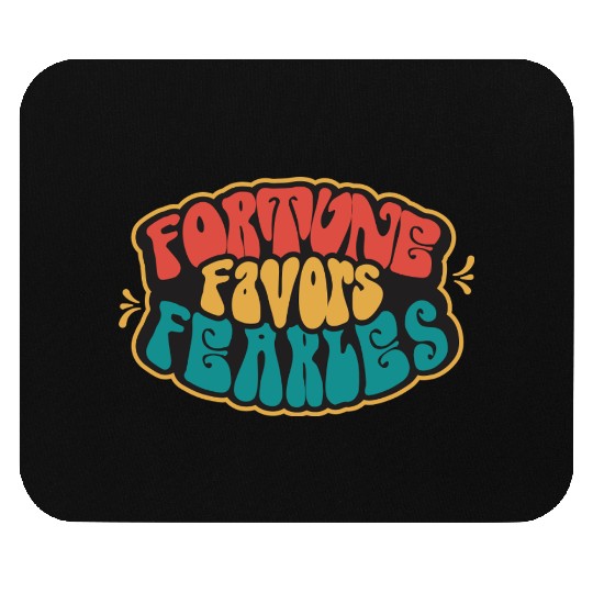 Fortune Favor Fearless Mouse Pads
