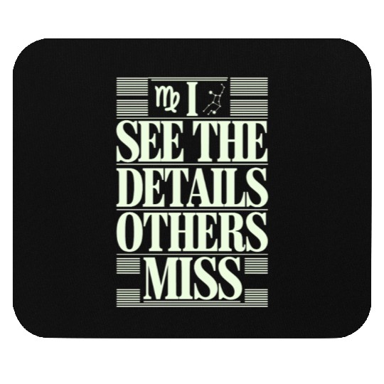 Virgo Zodiac I See The Details Others Miss Mouse Pads