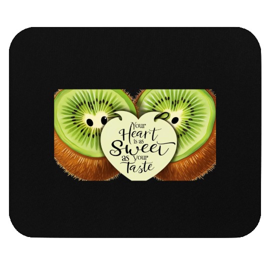 Your Heart is Sweet as Your Taste – Kiwi Love Mouse Pads