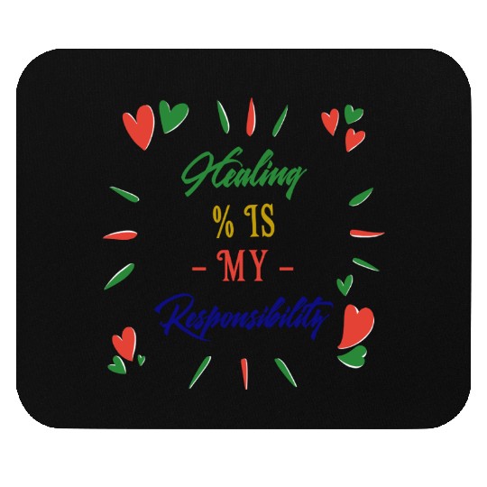 Healing is my responsibility Mouse Pads