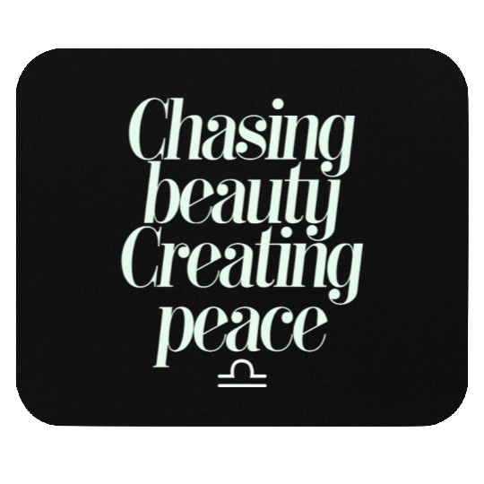 Chasing Beauty Creating Peace Libra Zodiac Mouse Pads