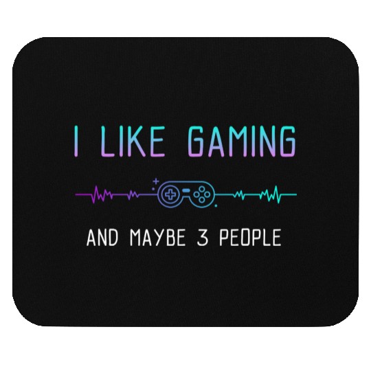 I Like Gaming And Maybe 3 People Gamer Girlfriend Mouse Pads