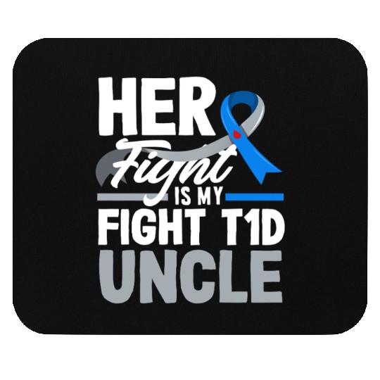 Her Fight Is My Fight T1D Uncle Diabetes Type 1 Mouse Pads