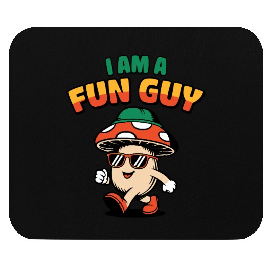 I am a Fun Guy Funny Fungi Pun Mouse Pads