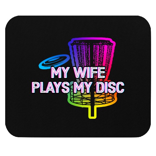 My Wife Plays My Disc Couples Disc Golf Lovers Mouse Pads