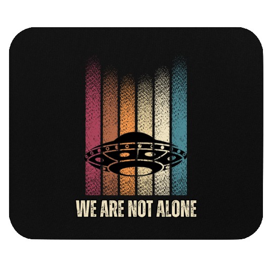 We Are Not Alone - Alien Mouse Pads
