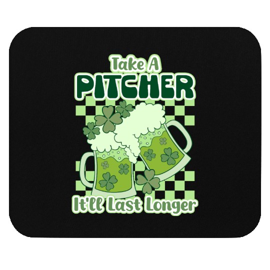 Take a Pitcher It'll Last Longer Mouse Pads
