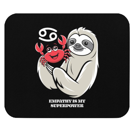 Empathy Is My Superpower: Cancer Zodiac Sloth Mouse Pads