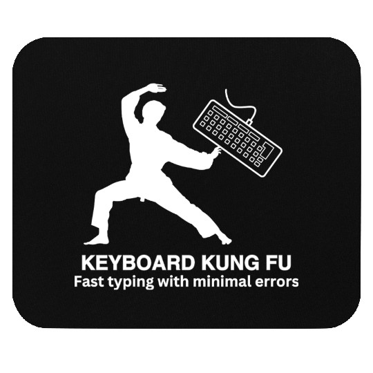 KEYBOARD KUNG FU Mouse Pads