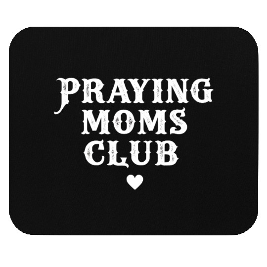 Praying Moms Club - Proud Prayer Mouse Pads