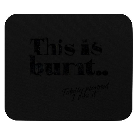 Burnt But Brilliant – Funny Cooking Disaster Mouse Pads