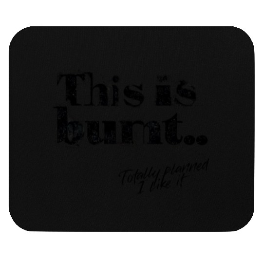Burnt But Brilliant – Funny Cooking Disaster Mouse Pads