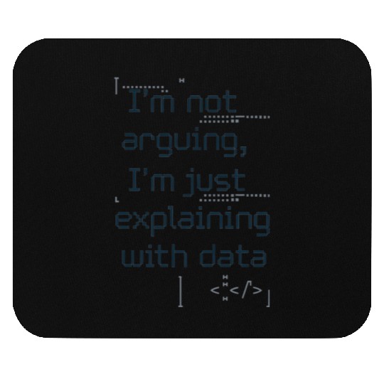 Not Arguing Just Explaining With Data Nerd Mouse Pads