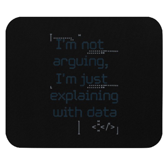 Not Arguing Just Explaining With Data Nerd Mouse Pads