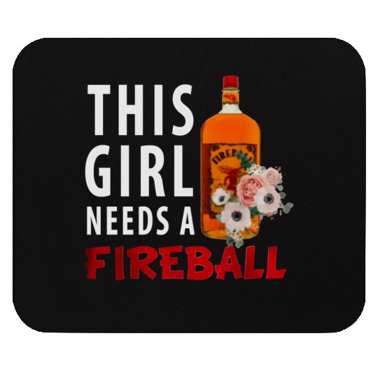 This Girl Needs A Fireball Mouse Pads
