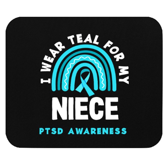 I Wear Teal for My Niece PTSD Awareness Mouse Pads