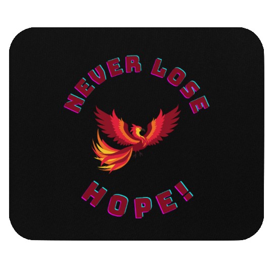 Never Lose Hope – Phoenix Rebirth Inspiration Meme Mouse Pads