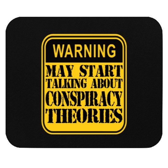 Warning: May Start Talking About Conspiracy Theori Mouse Pads