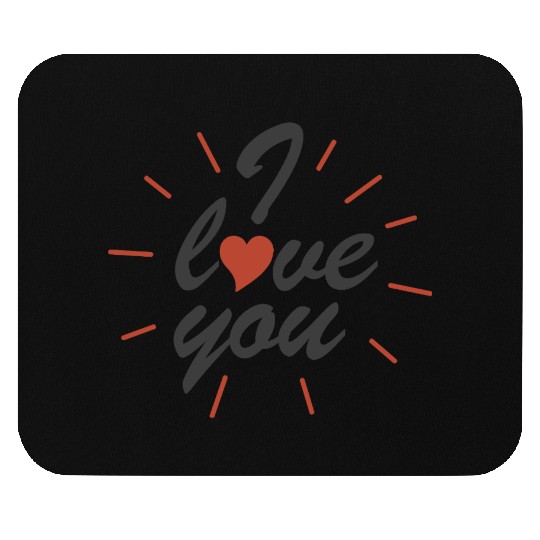 Valentines I Love You Mouse Pads