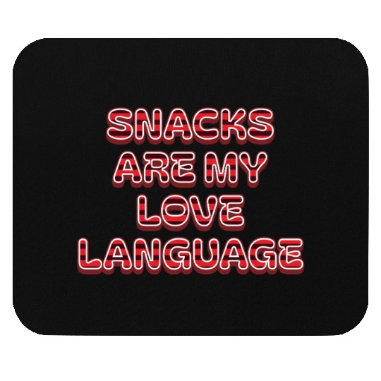 Snacks Are My Love Language Mouse Pads
