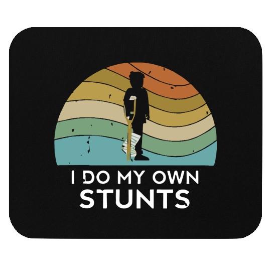I Do My Own Stunts Mouse Pads