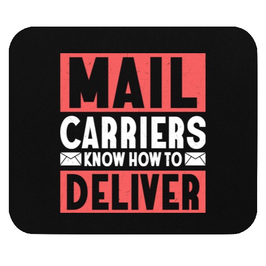 Mail Carriers Know How To Deliver Mail Postal Work Mouse Pads