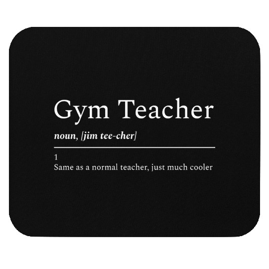 Gym Teacher Definition Mouse Pads