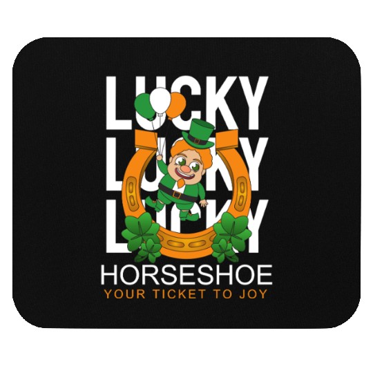 Lucky horseshoe your ticket to joy Mouse Pads
