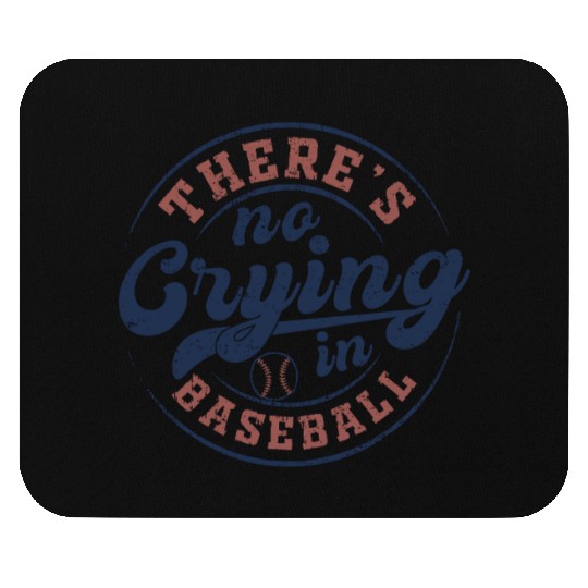 There's No Crying In Baseball Mouse Pads