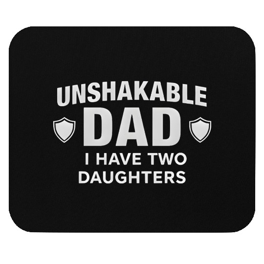 Unshakable Dad Mouse Pads –Proud Father of Two Daughter